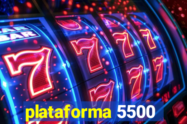 plataforma 5500